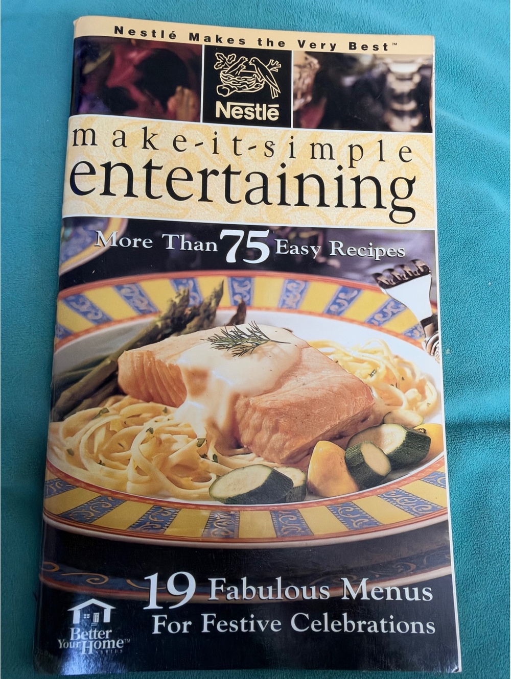 Nestlé Make-It-Simple Entertaining Cookbook - 75 Easy Recipes for Festive Menus